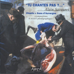 Tu chantes pas - Alain Savouret - CD - Auvergne - Phonolithe