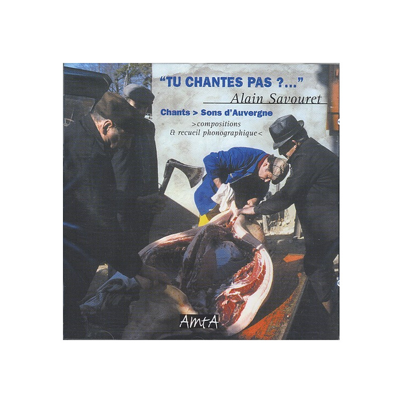 Tu chantes pas - Alain Savouret - CD - Auvergne - Phonolithe