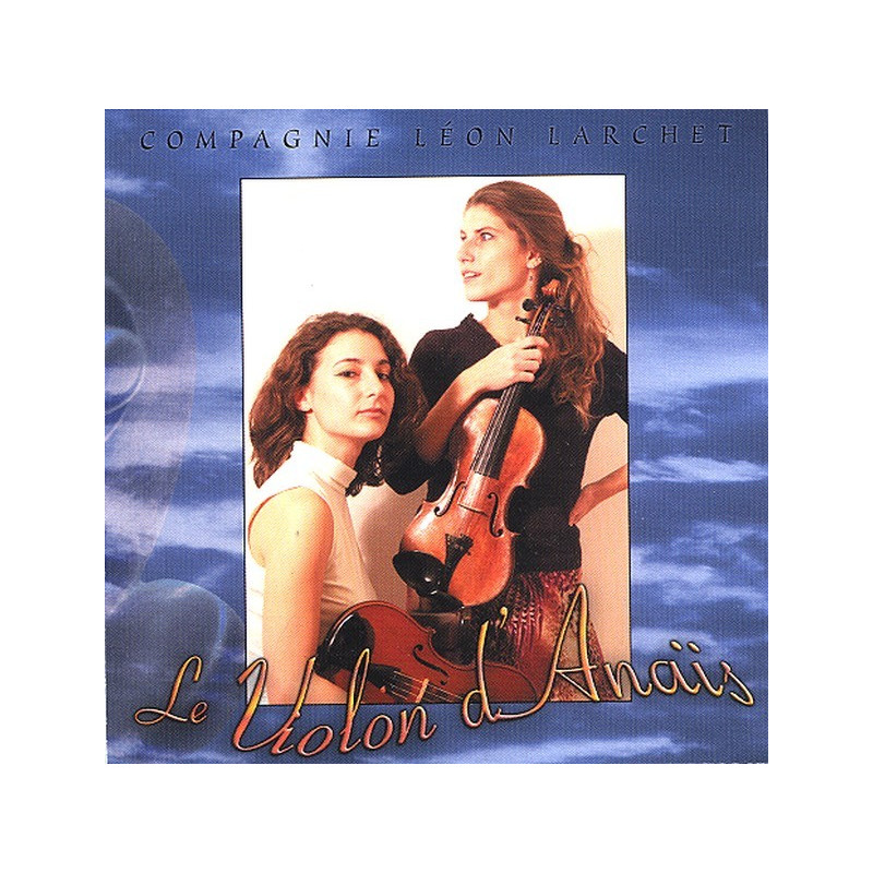Cie. Léon Larchet - Le violon d'Anaïs