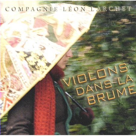 Cie. Léon Larchet - Violons dans la brume