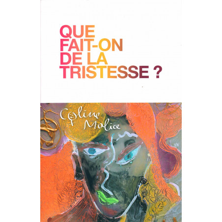 Coline Malice - Que fait-ons de la tristesse