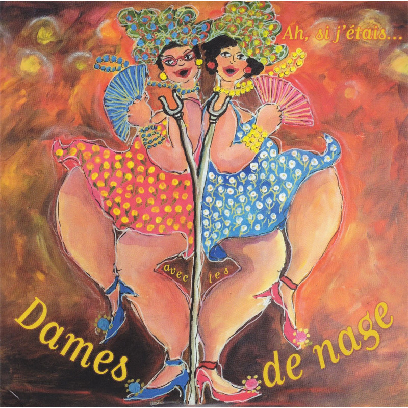 Ah si j'étais - Dames de nage - CD - Poitou & Vendée - Phonolithe