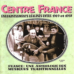 Une anthologie des musiques traditionnelles : Centre France