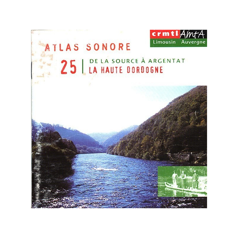 Atlas sonore d'Auvergne : De la source à Argentat