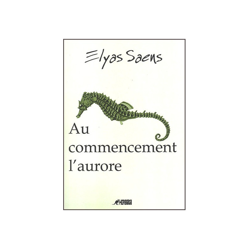 Elyas Saens - Au commencement l'aurore