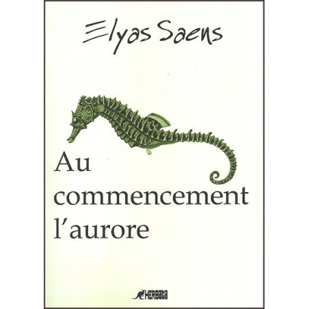 Elyas Saens - Au commencement l'aurore