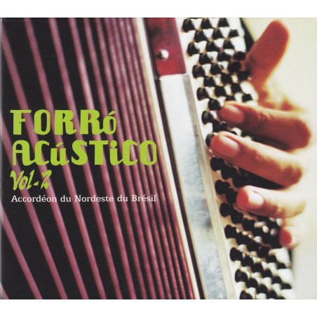 Forro Acustico, Accordéon du Nordest du Bresil Vol.2