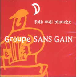 Groupe Sans Gain - Folk nuit blanche