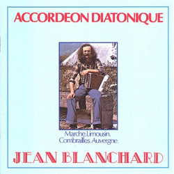 Accordéon diatonique - J. Blanchard - CD - Trad. Auvergne - Phonolithe