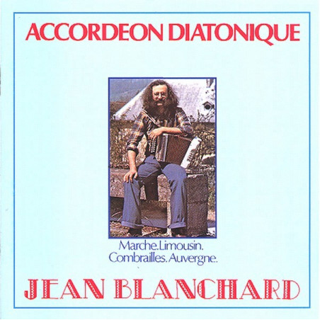 Accordéon diatonique - J. Blanchard - CD - Trad. Auvergne - Phonolithe