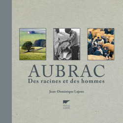 Jean-Dominique Lajoux - Aubrac, des racines et des hommes