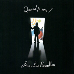 Jean-Luc Brouillon - Quand je sors