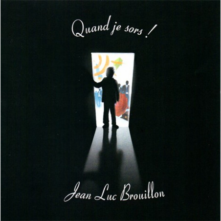 Jean-Luc Brouillon - Quand je sors