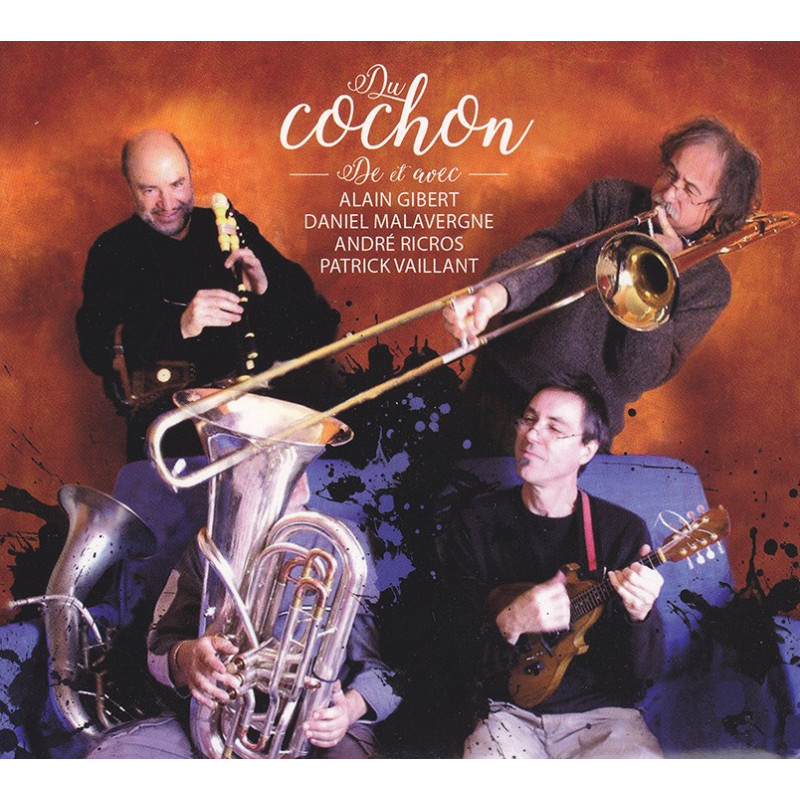 Du cochon / Alain Gibert (trombone, voix) | Gibert, Alain (1947-2013)