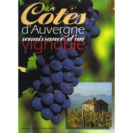 Pierre Luc-Olivier - Côtes d'Auvergne, renaissance d'un vignoble