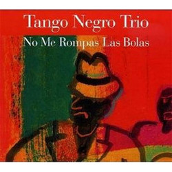 Tango Negro Trio - No me...