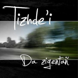 Tizhde'I - Da zigentan