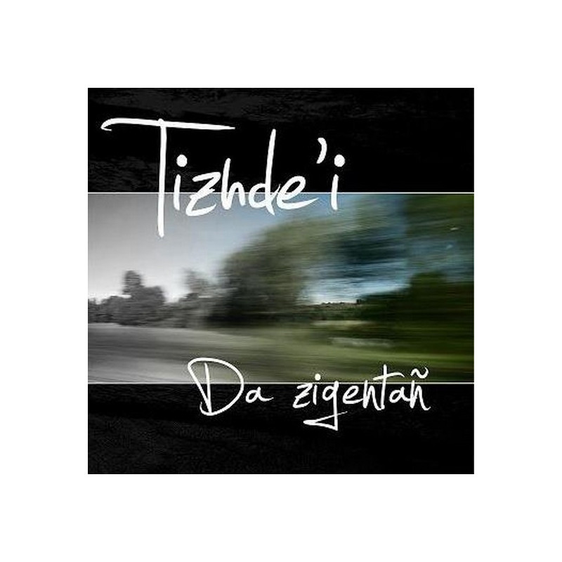 Tizhde'I - Da zigentan