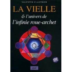 Valentin Clastrier - La Vielle à roue et l'univers de l'infinie Roue-Archet