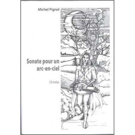 Michel Pignol - Sonate pour un arc-en-ciel