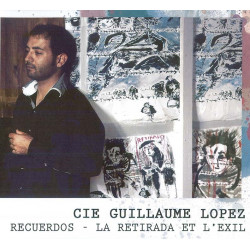 Cie. Guillaume Lopez - Recuerdos / La retirada et l'exil