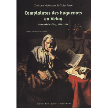 "Christian Maillebouis | Didier Perre - Complaintes des huguenots en Velay Mazet Saint Voy, 1779-1838"