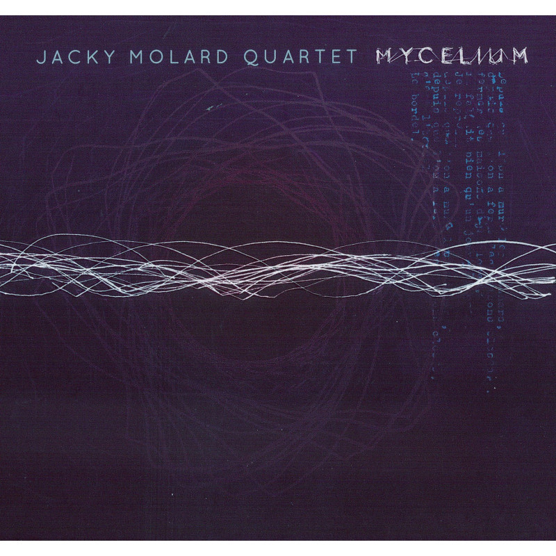 Jacky Molard Quartet - Mycelium