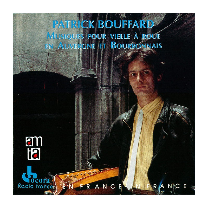 Patrick Bouffard - Musique pour vielle à roue en Auvergne et Bourbonnais