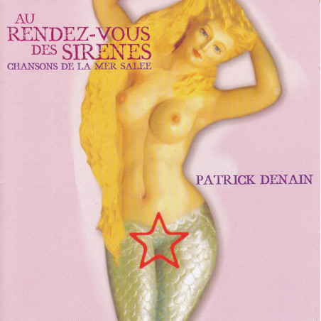 Patrick Denain - Au rendez-vous des sirènes