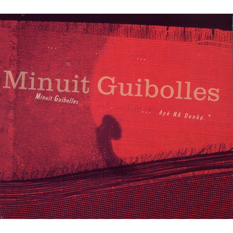 Minuit Guibolles - Aye na donke