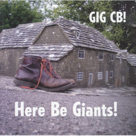 Gig Cb - Here be giants