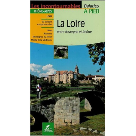 Divers - La Loire, entre Auvergne et Rhone - les incontournables