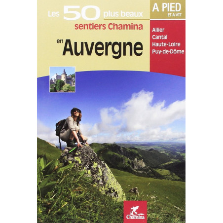 Divers - En Auvergne - les 30 plus beaux sentiers chamina Divers - En Auvergne - les 30 plus beaux sentiers chamina