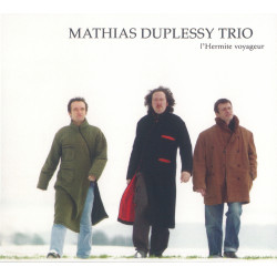Mathias Duplessy Trio - L’Hermite voyageur