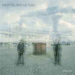 Bertolino | Le Gac - Ubiquité