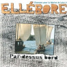 Ellébore - Par-dessus bord