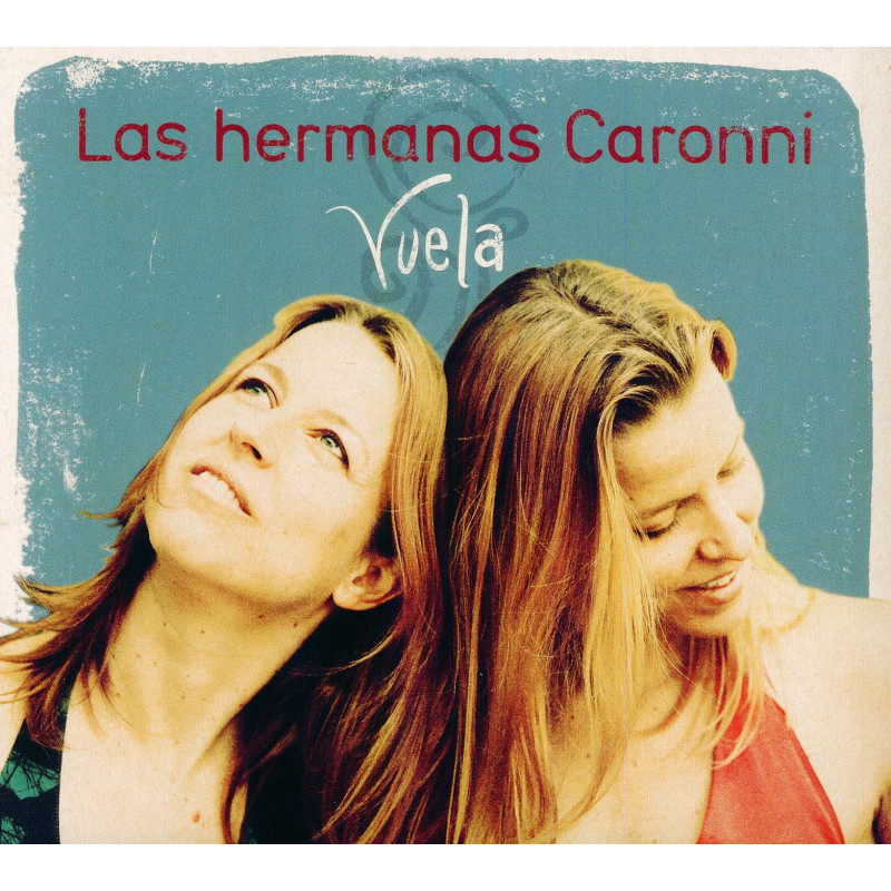 Las Hermanas Caronni - Vuela