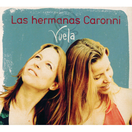 Las Hermanas Caronni - Vuela