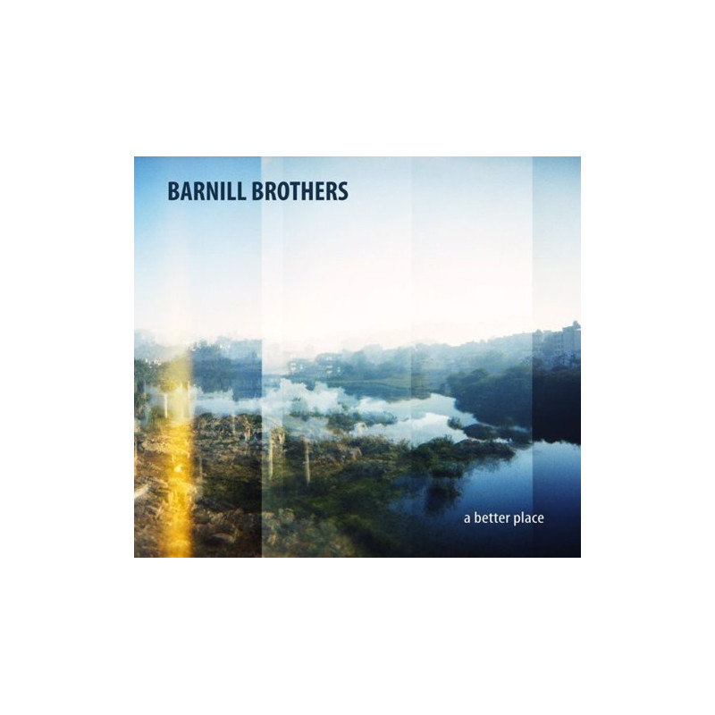 Barnill Brothers - A better place
