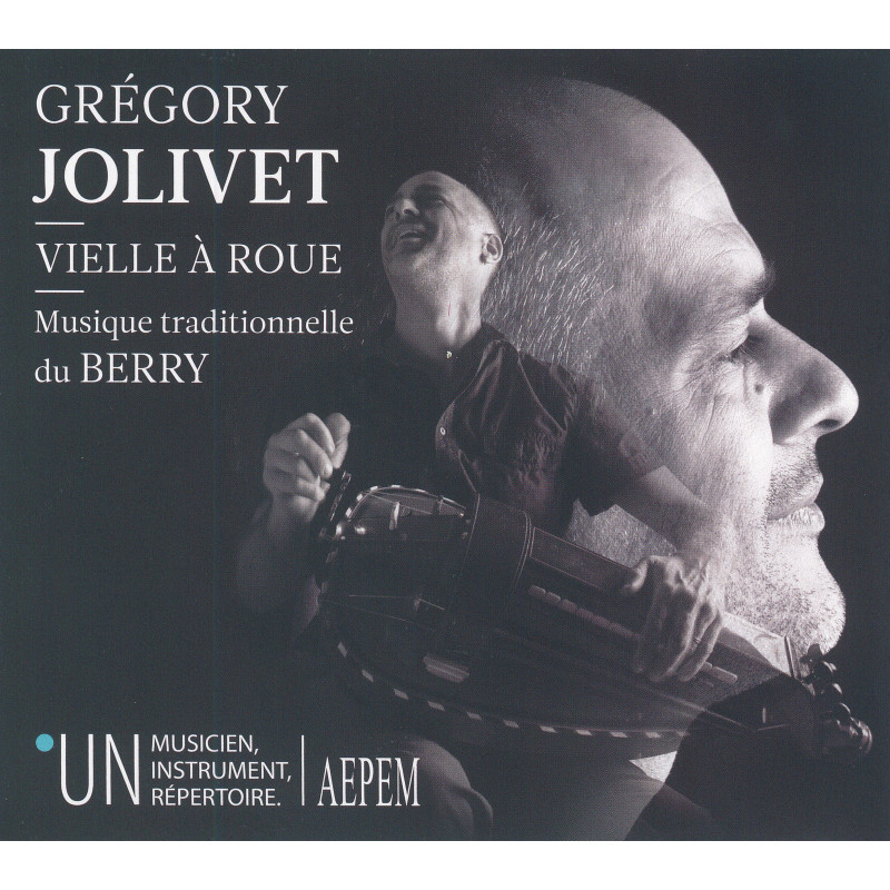 Grégory Jolivet - Un artiste, un répertoire un instrument : La vielle à roue