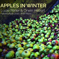Lucie Périer | Orwin Hébert - Apples in winter, Fiddle'n'flute duet - Irish music