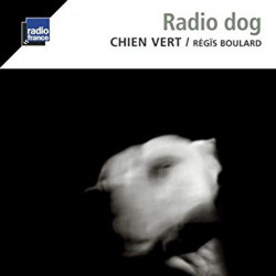 Régis Boulard - Radio Dog