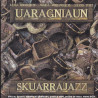 Uaragniaun - Skuarrajazz