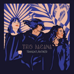 Trio Bacana - Transatlântikèr