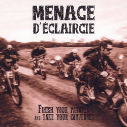 Menace d'Eclaircie - Finish your patates and take your converses