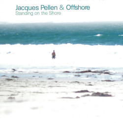 Jacques Pellen | Offshore - Standing on the shore