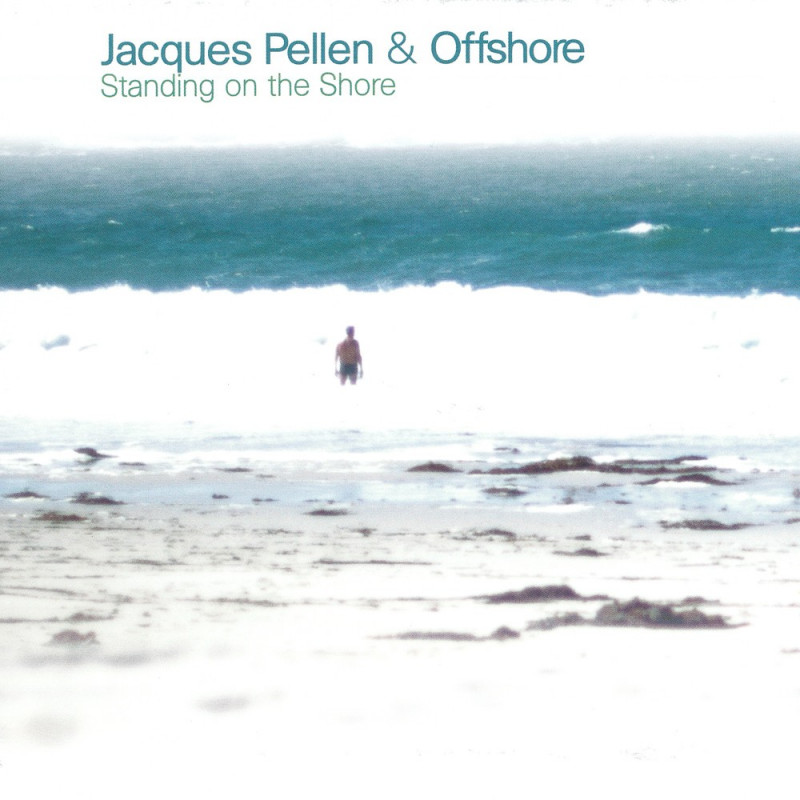 Jacques Pellen | Offshore - Standing on the shore