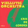 Viellistic Orchestra - Cris de cordes