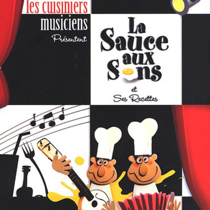 Les Cuisiniers Musiciens - La sauce aux sons