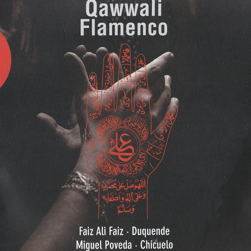 Faiz Ali Faiz | Duquende | Miguel Poveda | Chicuelo - Qawwali Flamenco
